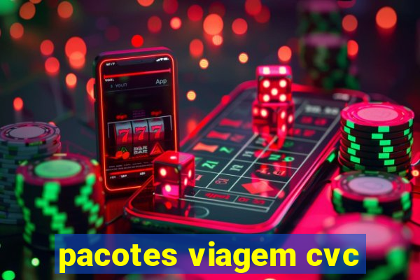 pacotes viagem cvc